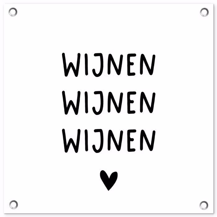 Wijnen wijnen wijnen - Spreuken - Quotes tuinposter los doek klein -3d