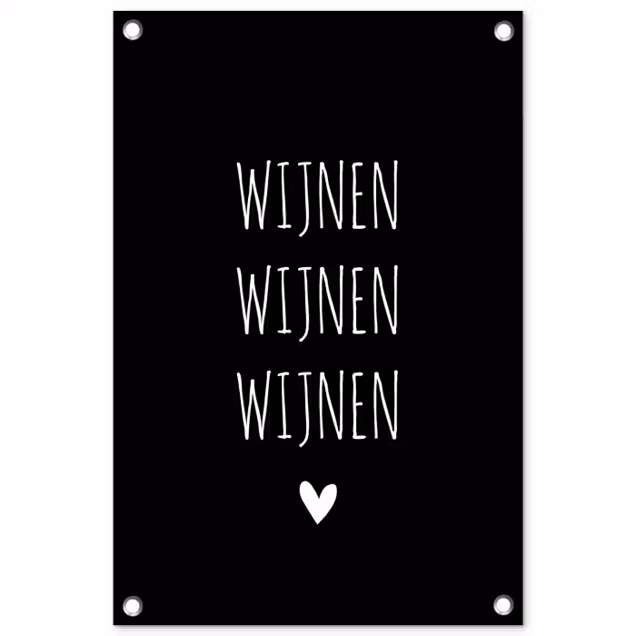 Wijnen wijnen wijnen - Quotes - Spreuken tuinposter los doek klein -3d