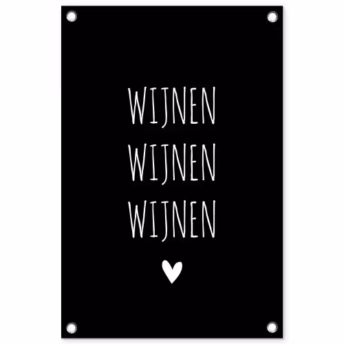 Wijnen wijnen wijnen - Quotes - Spreuken tuinposter los doek klein -3d