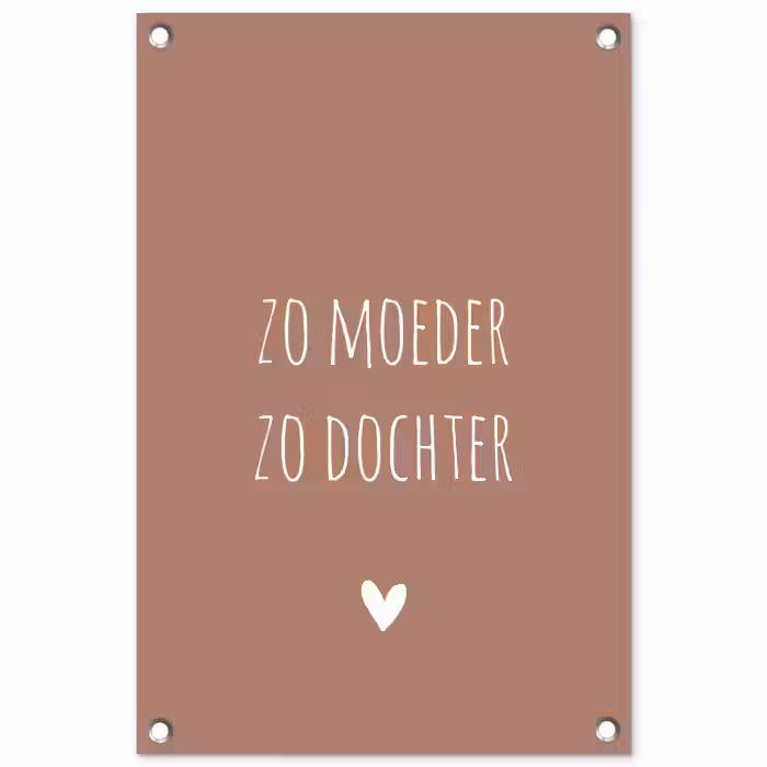 Zo moeder zo dochter - Dochter - Mama - Spreuken - Quotes tuinposter los doek klein -3d