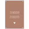 Zo moeder zo dochter - Dochter - Mama - Spreuken - Quotes tuinposter los doek klein -3d
