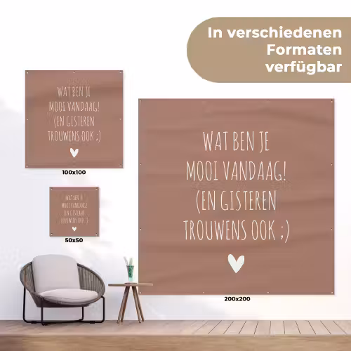 Wat ben je mooi vandaag - Spreuken - Quotes tuinposter los doek klein -Xsfeer9_DE