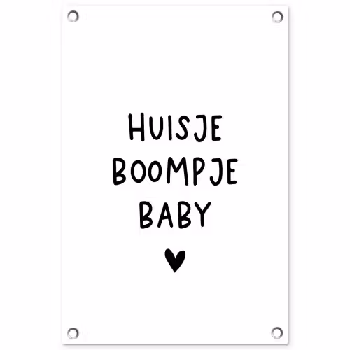 Huisje boompje baby - Spreuken - Quotes tuinposter los doek klein -3d