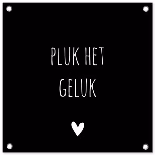 Quote - Spreuken - Pluk het geluk tuinposter los doek klein -3d