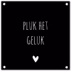 Quote - Spreuken - Pluk het geluk tuinposter los doek klein -3d