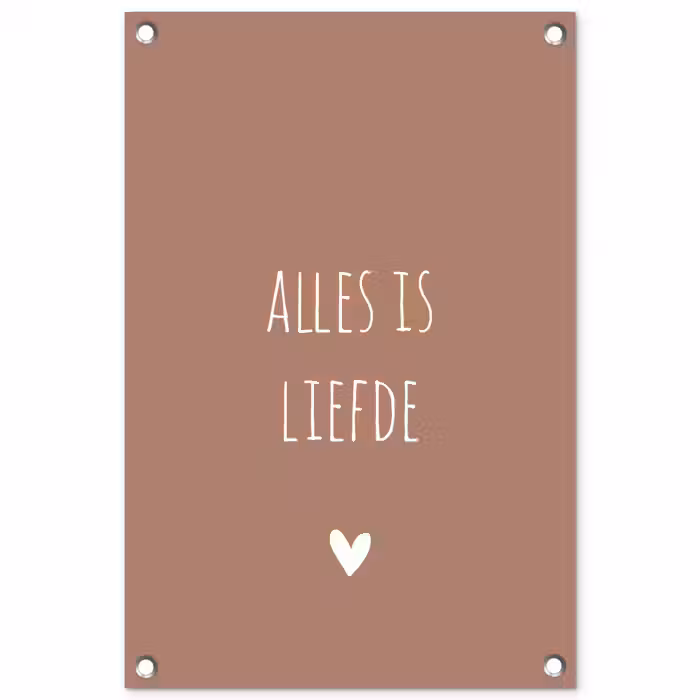 Quotes - Bløf - Alles is liefde - Spreuken tuinposter los doek klein -3d