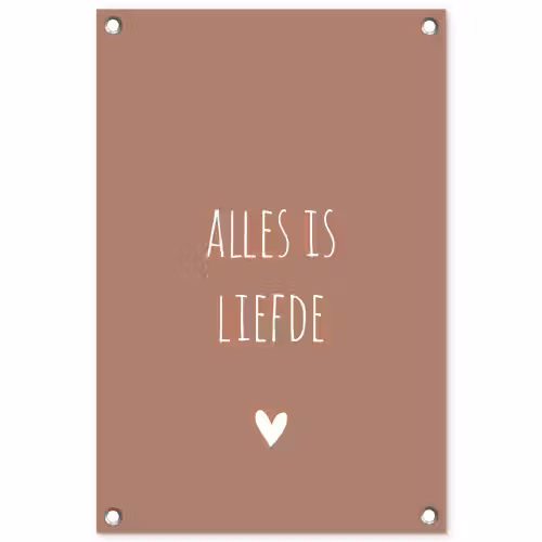 Quotes - Bløf - Alles is liefde - Spreuken tuinposter los doek klein -3d