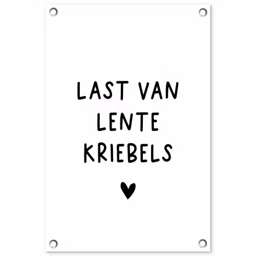 Quotes - Last van lentekriebels - Spreuken tuinposter los doek klein -3d