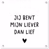 Quotes - Jij bent mijn liever dan lief - Spreuken tuinposter los doek klein -3d