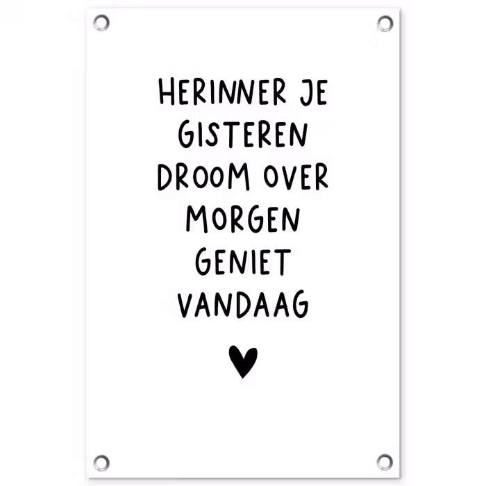 Quotes - Herinner je gisteren droom over morgen geniet vandaag - Spreuken tuinposter los doek klein -3d
