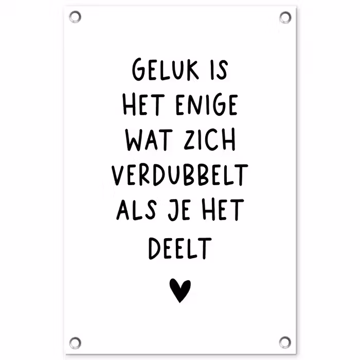Quotes - Geluk is het enige wat zich verdubbelt - Spreuken tuinposter los doek klein -3d