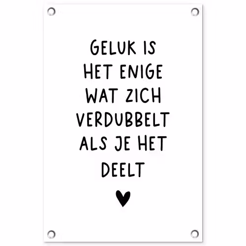 Quotes - Geluk is het enige wat zich verdubbelt - Spreuken tuinposter los doek klein -3d