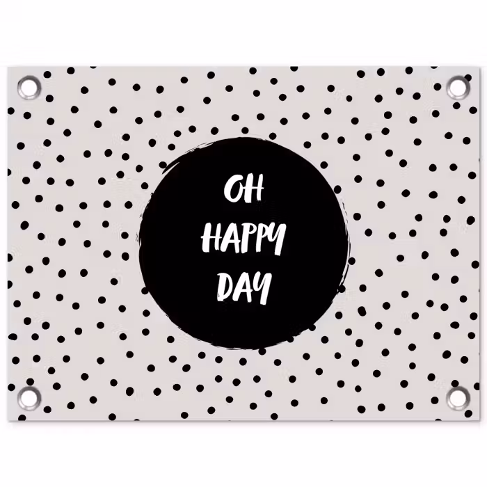 Quotes - Gelukkig - Tekst - Oh happy day tuinposter los doek klein -3d