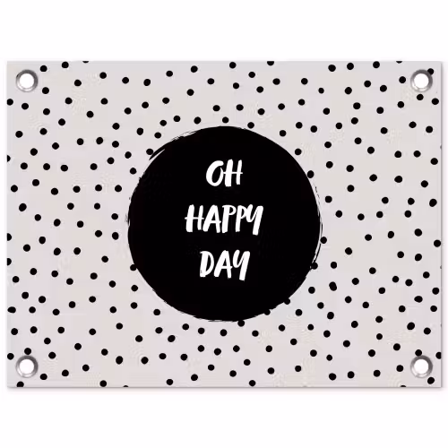 Quotes - Gelukkig - Tekst - Oh happy day tuinposter los doek klein -3d