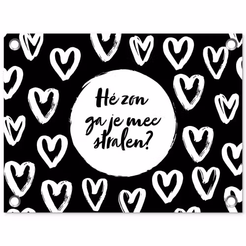 Quotes - Hé zon, ga je mee stralen? - Tekst - Zon - Zomer tuinposter los doek klein -3d