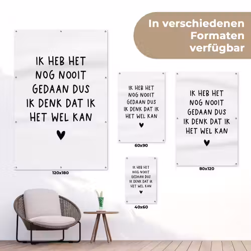 Quotes - Ik heb het nog nooit gedaan dus - Spreuken tuinposter los doek klein -Xsfeer9_DE