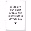 Quotes - Ik heb het nog nooit gedaan dus - Spreuken tuinposter los doek klein -3d