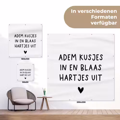 Quotes - Adem kusjes in en blaas hartjes uit - Spreuken tuinposter los doek klein -Xsfeer9_DE