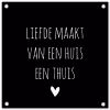 Quotes - Liefde maakt van een huis een thuis - Spreuken tuinposter los doek klein -3d