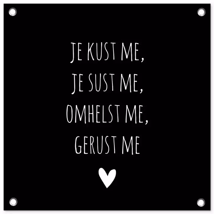 Quotes - Maaike Ouboter - Je kust me je sust me - Spreuken tuinposter los doek klein -3d