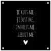 Quotes - Maaike Ouboter -  Je kust me je sust me - Spreuken tuinposter los doek klein -3d