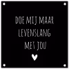 Quotes - Doe mij maar levenslang met jou - Spreuken tuinposter los doek klein -3d