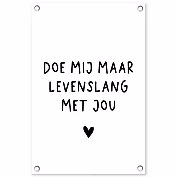 Quotes - Doe mij maar levenslang met jou - Spreuken tuinposter los doek klein -3d