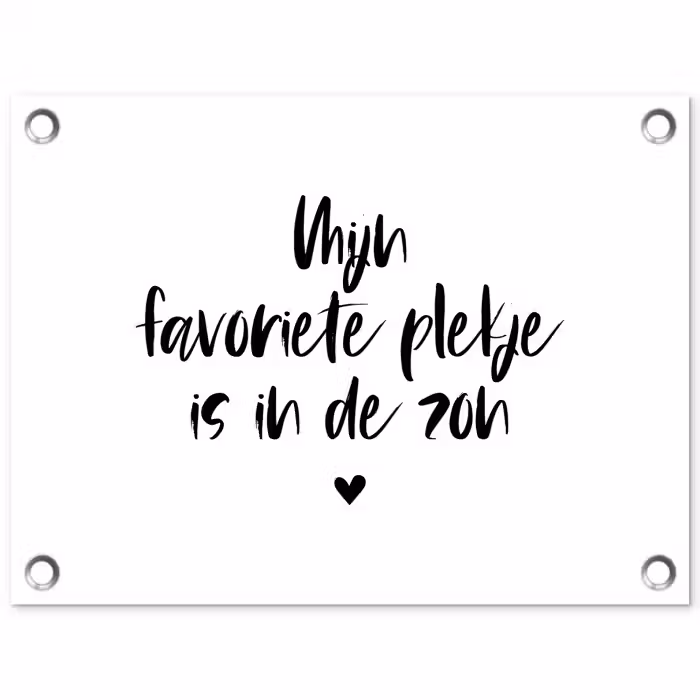 Quotes - Mijn favoriete plekje in in de zon - Zomer - Zon - Tekst tuinposter los doek klein -3d