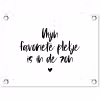 Quotes - Mijn favoriete plekje in in de zon - Zomer - Zon - Tekst tuinposter los doek klein -3d