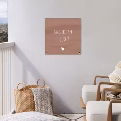 Quotes - Mag ik dan bij jou - Claudia de Breij - Spreuken tuinposter los doek klein -sfeer8