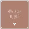 Quotes - Mag ik dan bij jou - Claudia de Breij - Spreuken tuinposter los doek klein -3d