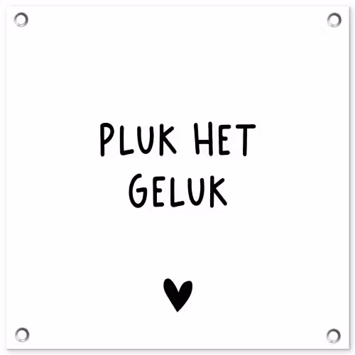 Quotes - Pluk het geluk - Spreuken tuinposter los doek klein -3d