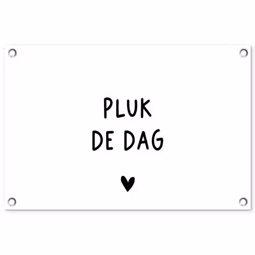 Quotes - Pluk de dag - Tekst - Zwart wit - Hartje tuinposter los doek klein -3d