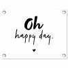 Quotes - Oh happy day - Spreuken - Geluk tuinposter los doek klein -3d