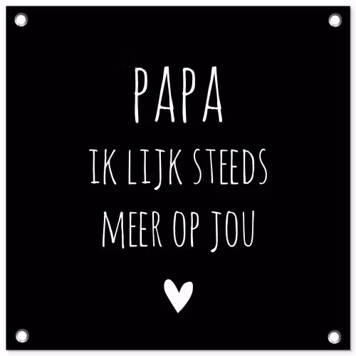 Quotes - Papa ik lijk steeds meer op jou - Stef Bos - Papa - Spreuken tuinposter los doek klein -3d