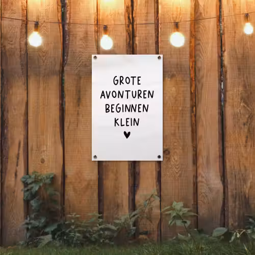 Quotes - Spreuken - Grote avonturen beginnen klein tuinposter los doek klein -sfeer1