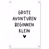 Quotes - Spreuken - Grote avonturen beginnen klein tuinposter los doek klein -3d