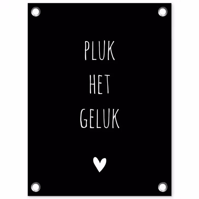 Quotes - Spreuken - Pluk het geluk tuinposter los doek klein -3d