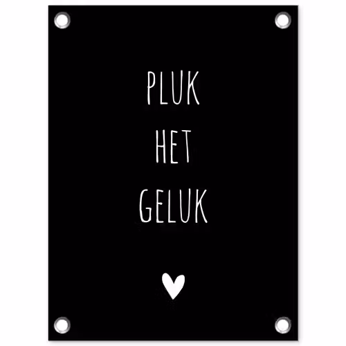 Quotes - Spreuken - Pluk het geluk tuinposter los doek klein -3d