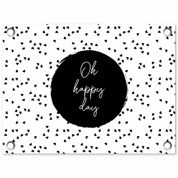 Quotes - Tekst - Oh happy day - Geluk tuinposter los doek klein -3d