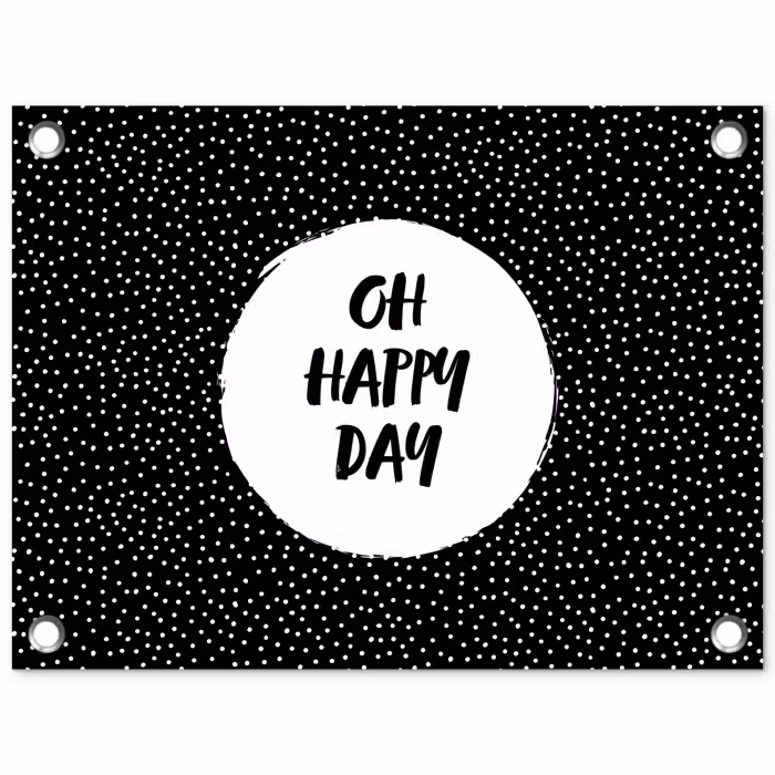 Quotes - Tekst - Oh happy day - Geluk tuinposter los doek klein -3d