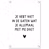 Quotes - Wat je allemaal met me doet - Spreuken tuinposter los doek klein -3d