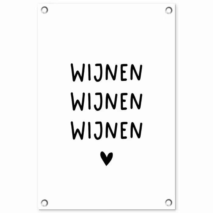 Quotes - Wijnen wijnen wijnen - Spreuken tuinposter los doek klein -3d