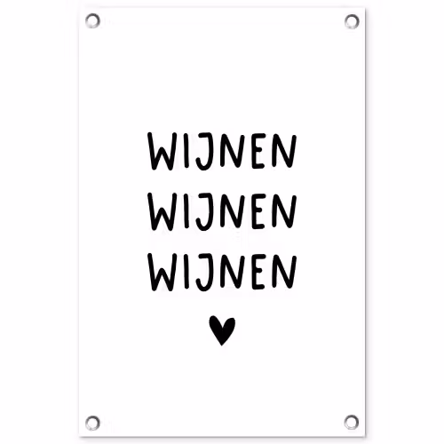 Quotes - Wijnen wijnen wijnen - Spreuken tuinposter los doek klein -3d