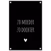 Quotes - Zo moeder zo dochter - Spreuken - Mama - Dochter tuinposter los doek klein -3d