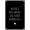 Quotes - Wat ben je mooi vandaag - Spreuken tuinposter los doek klein -3d