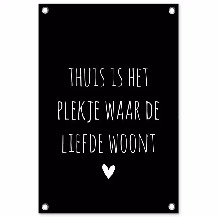 Quotes - Thuis is het plekje waar de liefde woont - Spreuken tuinposter los doek klein -3d