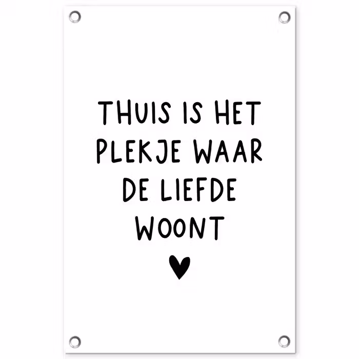 Thuis is het plekje waar de liefde woont - Spreuken - Quotes tuinposter los doek klein -3d