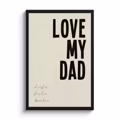 Poster mit Rahmen – Love my dad