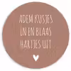 Adem kusjes in en blaas hartjes uit - Quotes - Spreuken Wandcirkel kunststof plaat 5mm dik klein -3d